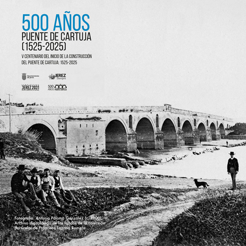 500 AÑOS PUENTE DE CARTUJA